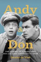 Andy and Don : the making of a friendship and a classic American TV show