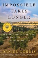 Impossible takes longer : 75 years after its creation, has Israel fulfilled its founders' dreams?