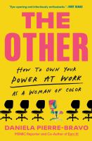 The other : how to own your power at work as a woman of color