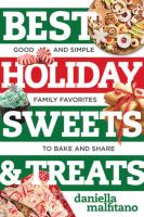 Best holiday sweets & treats : good and simple family favorites to bake and share