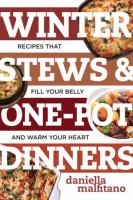 Winter stews & one-pot dinners : tasty recipes that fill your belly and warm your heart