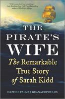 The pirate's wife : the remarkable true story of Sarah Kidd