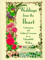 Weddings from the heart : contemporary and traditional ceremonies for an unforgettable wedding