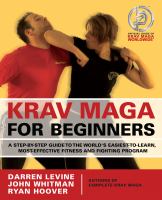 Krav Maga for beginners : a step-by-step guide to the world's easiest-to-learn, most-effective fitness and fighting program