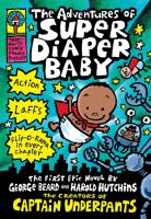 The adventures of Super Diaper Baby : the first graphic novel