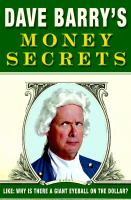 Dave Barry's money secrets : like, why is there a giant eyeball on the dollar?