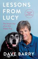 Lessons from Lucy : the simple joys of an old, happy dog