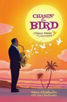 Chasin' the Bird : Charlie Parker in California