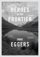 Heroes of the frontier : a novel
