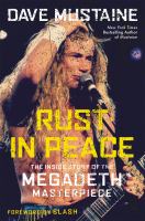 Rust in peace : the inside story of the Megadeth masterpiece