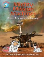 Mighty mission machines : from rockets to rovers