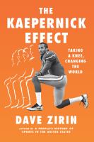 The Kaepernick effect : taking a knee, changing the world
