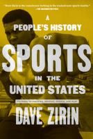A people's history of sports in the United States : 250 years of politics, protest, the people, and play