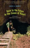 Back to the future in the caves of kaua'i : a scientist's adventures in the dark