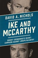 Ike and McCarthy : Dwight Eisenhower's secret campaign against Joseph McCarthy