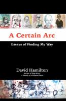 A certain arc : essays of finding my way