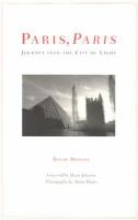 Paris, Paris : journey into the city of light : the places, the people and phenomena of Paris in thirty essays