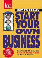 How to really start your own business : a step-by-step guide featuring insights and advice from the founders of Crate & Barrel, David's Cookies, Celestial Seasonings, Pizza Hut, and others