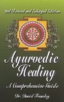 Ayurvedic healing : a comprehensive guide