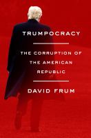 Trumpocracy : the corruption of the American republic