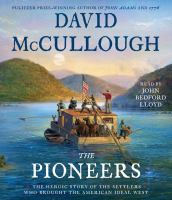 The pioneers : the heroic story of the settlers who brought the American ideal west