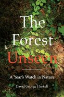 The forest unseen : a year's watch in nature