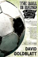 The ball is round : a global history of soccer