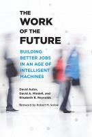 The work of the future : building better jobs in an age of intelligent machines
