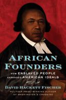 African founders : how enslaved people expanded American ideals