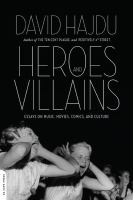 Heroes and villains : essays on music, movies, comics, and culture