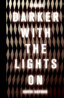 Darker with the lights on : stories