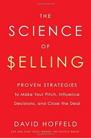 The science of selling : proven strategies to make your pitch, influence decisions, and close the deal