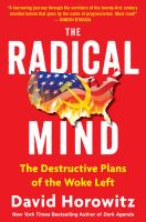 The radical mind : the destructive plans of the woke left