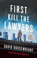 First, kill the lawyers : a Holland Taylor mystery