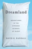 Dreamland : adventures in the strange science of sleep