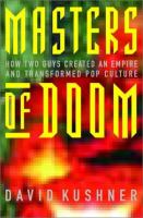 Masters of Doom : how two guys created an empire and transformed pop culture