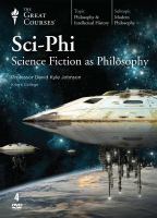 Sci-phi : science fiction as philosophy