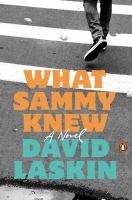 What Sammy knew : a novel