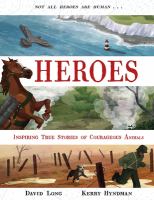 Heroes : incredible true stories of courageous animals