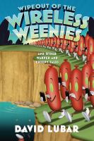 Wipeout of the wireless weenies and other warped and creepy tales