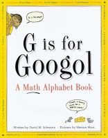 G is for googol : a math alphabet book
