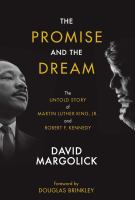 The Promise and the dream : the untold story of Martin Luther King, Jr. and Robert F. Kennedy