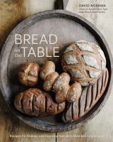 Bread on the table : recipes for making and enjoying Europe's most beloved breads