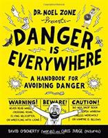 Danger is everywhere : a handbook for avoiding danger by Dr. Noel Zone 