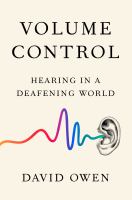 Volume control : hearing in a deafening world