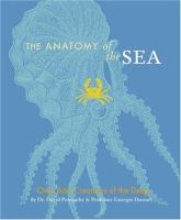 The anatomy of the sea : over 600 creatures of the deep