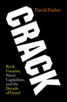 Crack : rock cocaine, street capitalism, and the decade of greed