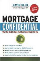 Mortgage confidential : what you need to know that your lender won't tell you