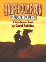 Ralph Compton : blood duel : a Ralph Compton novel