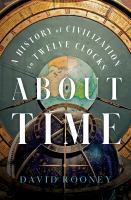 About time : a history of civilization in twelve clocks